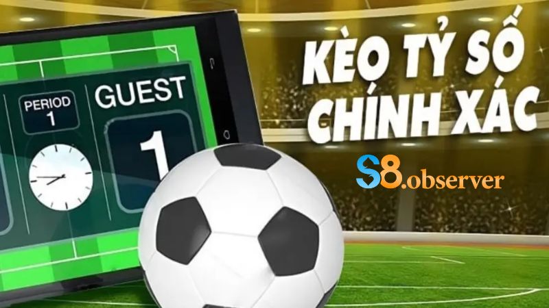 Hướng dẫn cách soi kèo tỷ số S8 chuẩn xác